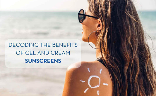 DECODING THE BENEFITS OF GEL AND CREAM SUNSCREENS - Pluugin Store